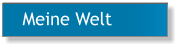 Meine Welt